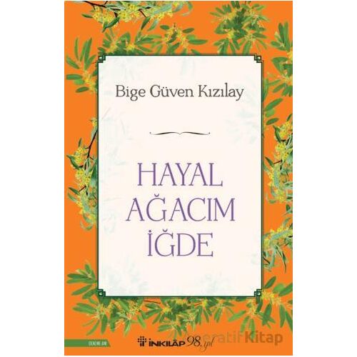 Hayal Ağacım İğde - Bige Güven Kızılay - İnkılap Kitabevi
