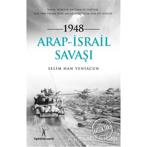 1948 Arap - İsrail Savaşı - Selim Han Yeniacun - İlgi Kültür Sanat Yayınları