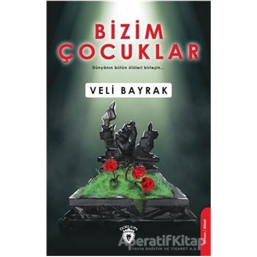 Bizim Çocuklar - Veli Bayrak - Dorlion Yayınları