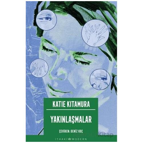 Yakınlaşmalar - Katie Kitamura - İthaki Yayınları