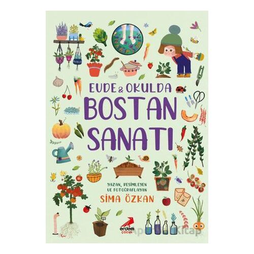 Bir Ayağım Doğada Serisi - Evde ve Okulda Bostan Sanatı - Sima Özkan - Erdem Çocuk
