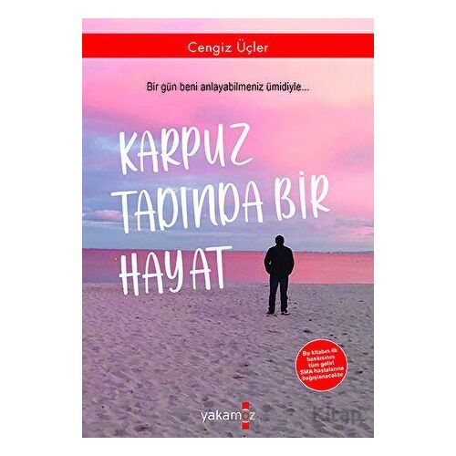 Karpuz Tadında Bir Hayat - Cengiz Üçler - Yakamoz Yayınevi