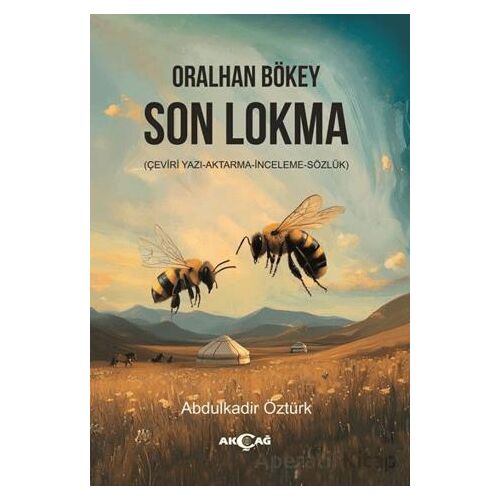 Oralhan Bökey Son Lokma - Abdulkadir Öztürk - Akçağ Yayınları