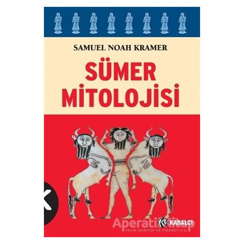 Sümer Mitolojisi - Samuel Noah Kramer - Kabalcı Yayınevi