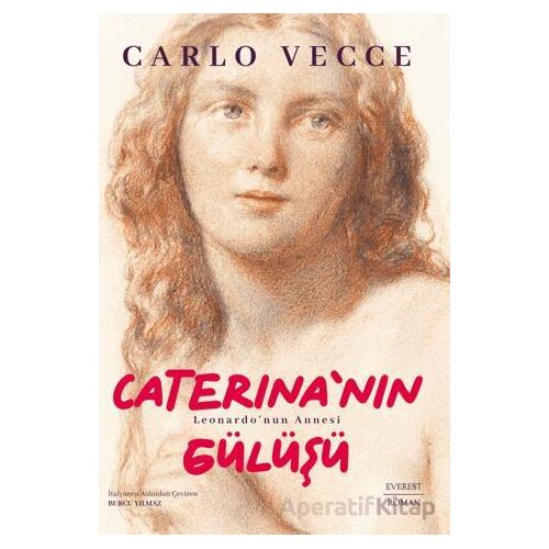 Caterina’nın Gülüşü - Carlo Vecce - Everest Yayınları