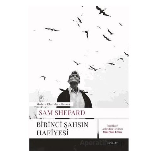 Birinci Şahsın Hafiyesi - Sam Shepard - Everest Yayınları