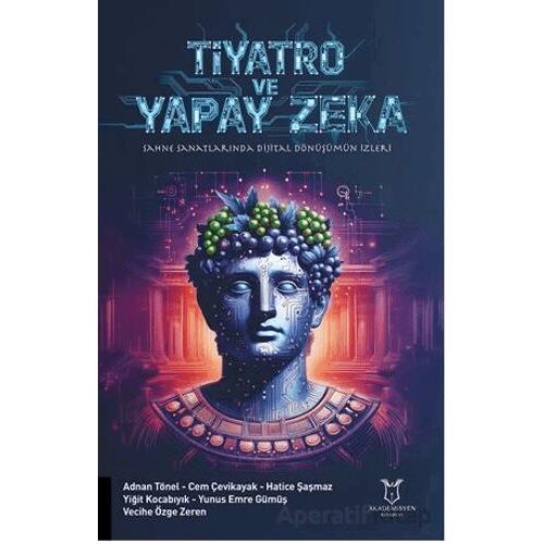 Tiyatro Ve Yapay Zeka “Sahne Sanatlarında Dijital Dönüşümün İzleri”