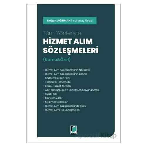 Tüm Yönleriyle Hizmet Alım Sözleşmeleri - Doğan Ağırman - Adalet Yayınevi