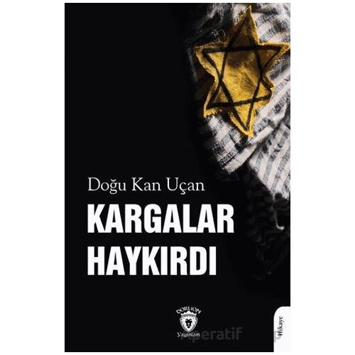 Kargalar Haykırdı - Doğu Kan Uçan - Dorlion Yayınları