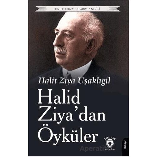 Halid Ziya’dan Öyküler - Halit Ziya Uşaklıgil - Dorlion Yayınları