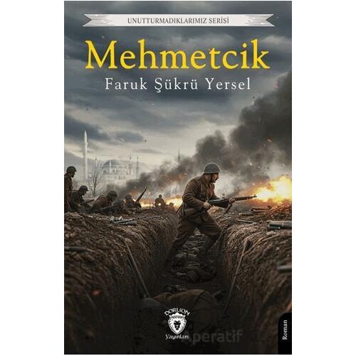 Mehmetcik - Faruk Şükrü Yersel - Dorlion Yayınları