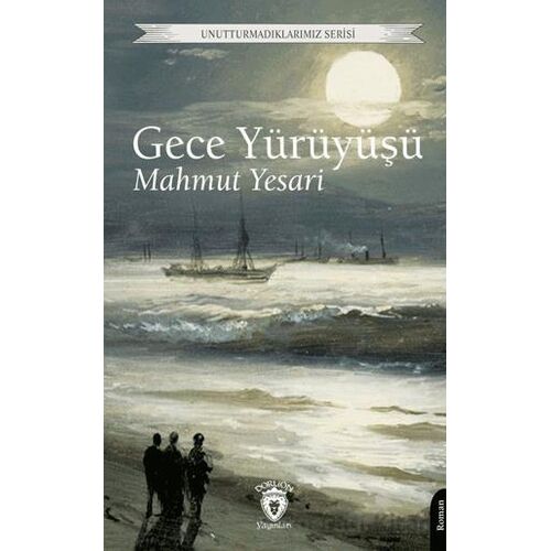 Gece Yürüyüşü - Mahmut Yesari - Dorlion Yayınları