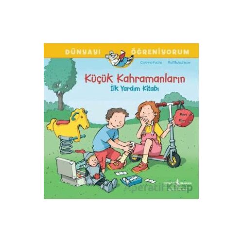 Küçük Kahramanların İlk Yardım Kitabı Dünyayı Öğreniyorum