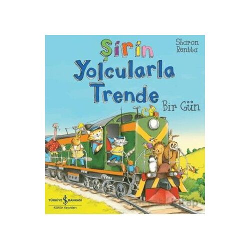 Şirin Yolcularla Trende Bir Gün - Sharon Rentta - İş Bankası Kültür Yayınları