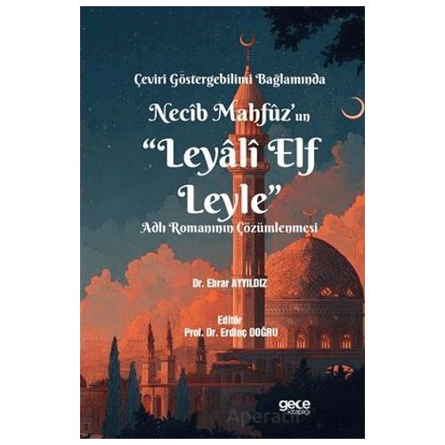 Çeviri Göstergebilimi Bağlamında Necîb Mahfûz’un “Leyâlî Elf Leyle” Adlı Romanının Çözümlenmesi