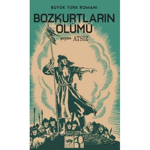 Bozkurtların Ölümü - Hüseyin Nihal Atsız - Ötüken Neşriyat