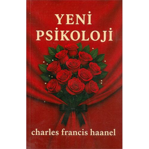 Yeni Psikoloji - Charles Francis Haanel - Tudor Kitap