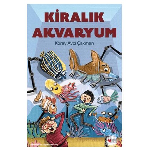 Kiralık Akvaryum - Koray Avcı Çakman - Can Çocuk Yayınları