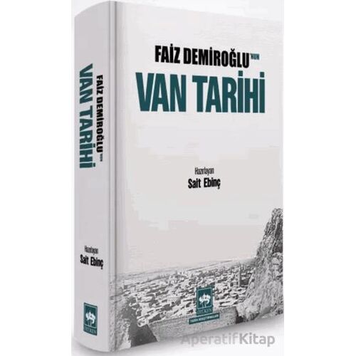 Faiz Demiroğlunun Van Tarihi - Faiz Demiroğlu - Ötüken Neşriyat