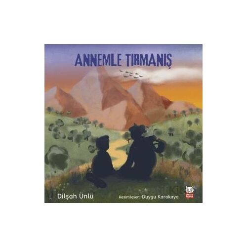 Annemle Tırmanış - Dilşah Ünlü - Kırmızı Kedi Çocuk