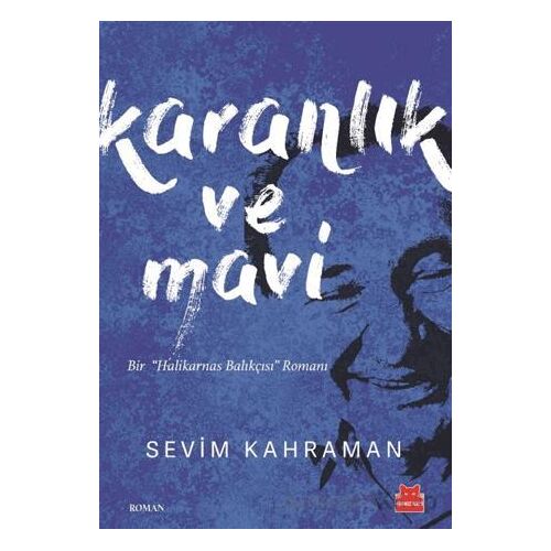 Karanlık ve Mavi - Sevim Kahraman - Kırmızı Kedi Yayınevi