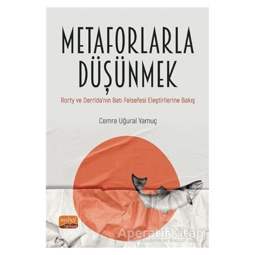 Metaforlarla Düşünmek - Cemre Uğural Yamuç - Nobel Bilimsel Eserler