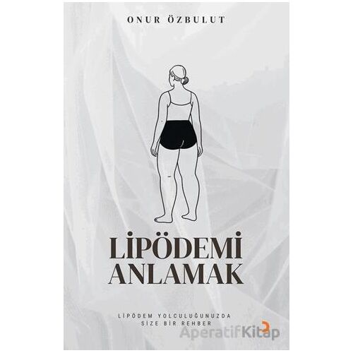 Lipödemi Anlamak - Onur Özbulut - Cinius Yayınları