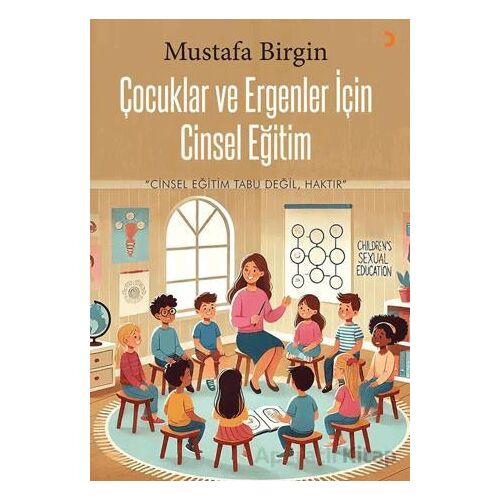 Çocuklar ve Ergenler için Cinsel Eğitim - Mustafa Birgin - Cinius Yayınları