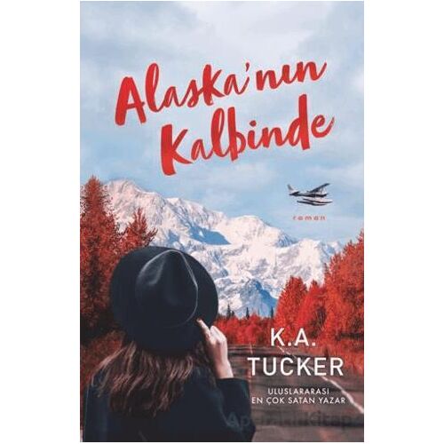 Alaska’nın Kalbinde - K. A. Tucker - Ren Kitap