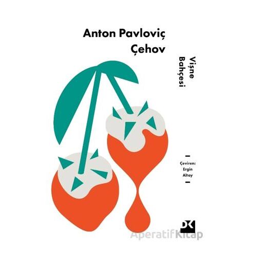 Vişne Bahçesi - Anton Pavloviç Çehov - Doğan Kitap