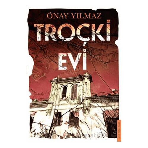 Troçki Evi - Önay Yılmaz - Destek Yayınları