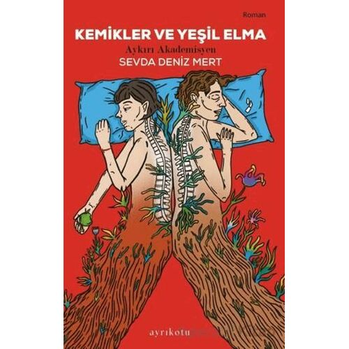 Kemikler ve Yeşil Elma - Sevda Deniz Mert - Ayrıkotu Yayınları