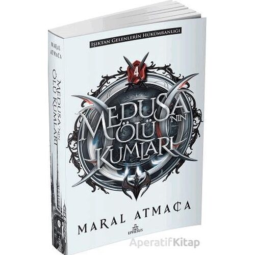 Medusa’nın Ölü Kumları 4 - Maral Atmaca - Ephesus Yayınları