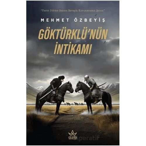 Göktürklü’nün İntikamı - Mehmet Özbeyiş - Elpis Yayınları