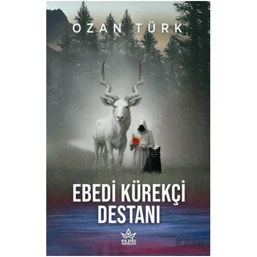 Ebedi Kürekçi Destanı - Ozan Türk - Elpis Yayınları