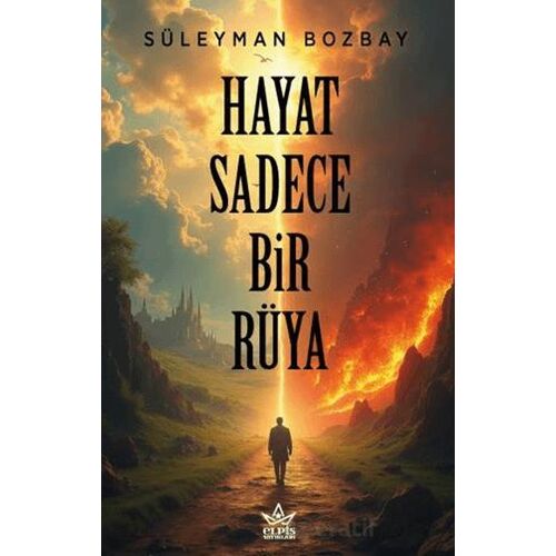 Hayat Sadece Bir Rüya - Süleyman Bozbay - Elpis Yayınları