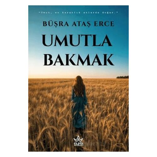 Umutla Bakmak - Büşra Ataş Erce - Elpis Yayınları
