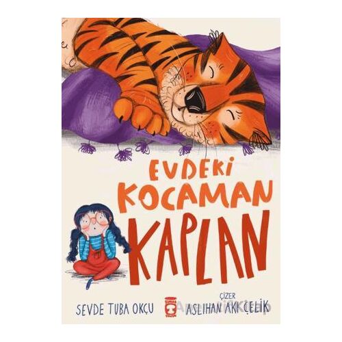 Evdeki Kocaman Kaplan - Sevde Tuba Okçu - Timaş Çocuk