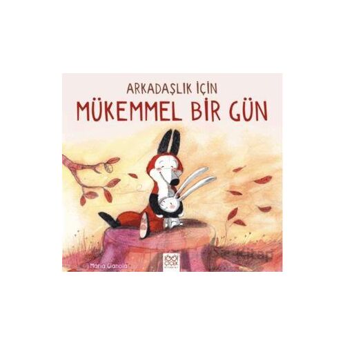 Arkadaşlık İçin Mükemmel Bir Gün - Maria Gianola - 1001 Çiçek Kitaplar