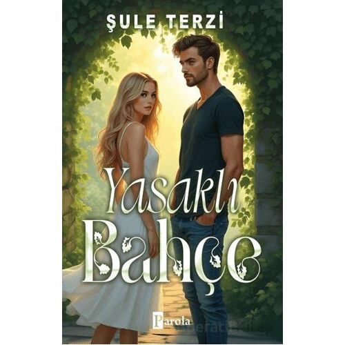 Yasaklı Bahçe - Şule Terzi - Parola Yayınları
