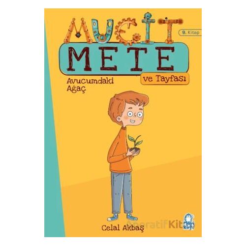 Avucumdaki Ağaç - Mucit Mete Ve Tayfası - 3. Sınıf Hikaye Seti (9. Kitap)