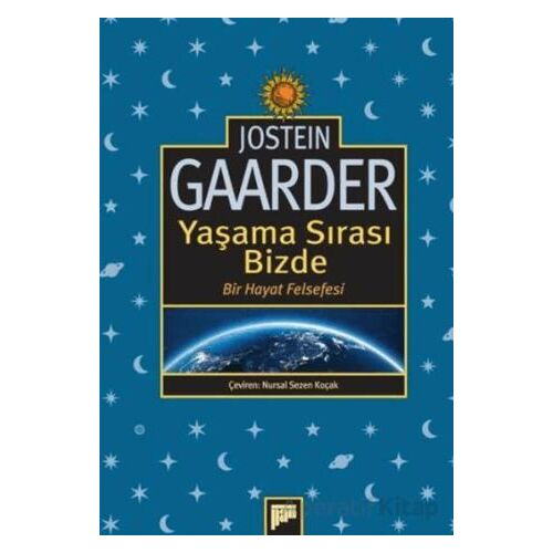 Yaşama Sırası Bizde – Bir Hayat Felsefesi - Jostein Gaarder - Pan Yayıncılık