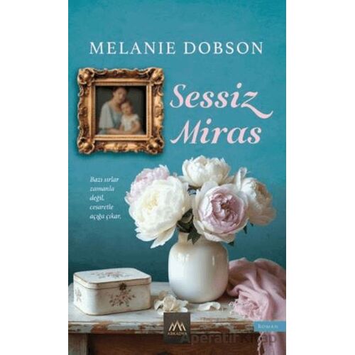 Sessiz Miras - Melanie Dobson - Arkadya Yayınları
