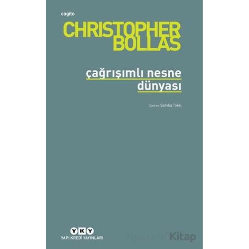 Çağrışımlı Nesne Dünyası - Christopher Bollas - Yapı Kredi Yayınları