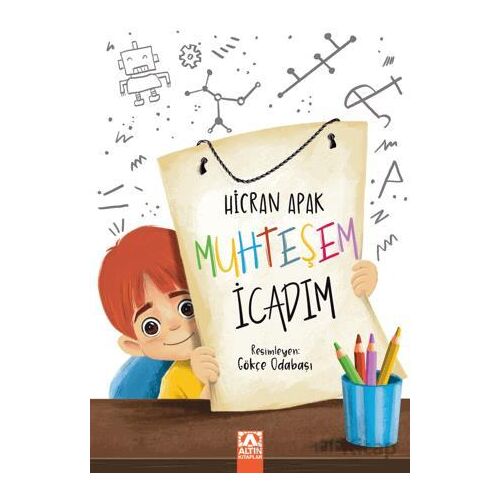 Muhteşem İcadım - Hicran Apak - Altın Kitaplar