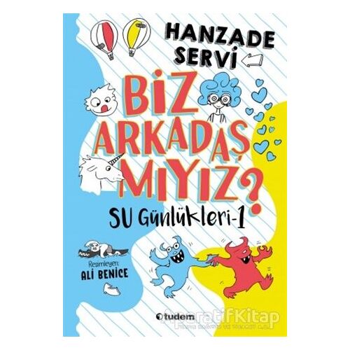Biz Arkadaş mıyız? - Su Günlükleri 1 - Hanzade Servi - Tudem Yayınları