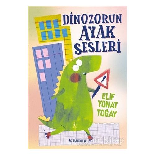 Dinozorun Ayak Sesleri - Elif Yonat Toğay - Tudem Yayınları