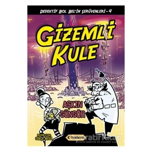 Gizemli Kule - Dedektif Bol Belin Serüvenleri - 4 - Aşkın Güngör - Tudem Yayınları