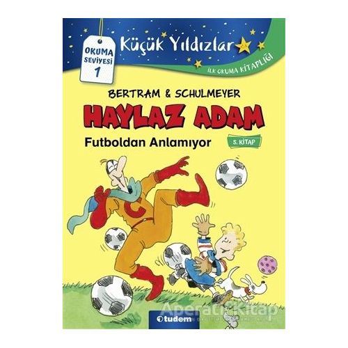 Haylaz Adam Futboldan Anlamıyor (5. Kitap) - Rüdiger Bertram - Tudem Yayınları