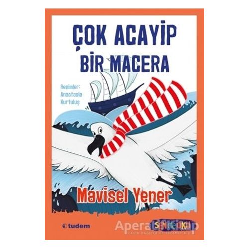 Çok Acayip Bir Macera - Mavisel Yener - Tudem Yayınları